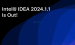 IntelliJ IDEA 2024.1.1永久激活 破解版 免费激活教程 （内含工具和专属激活码下载）